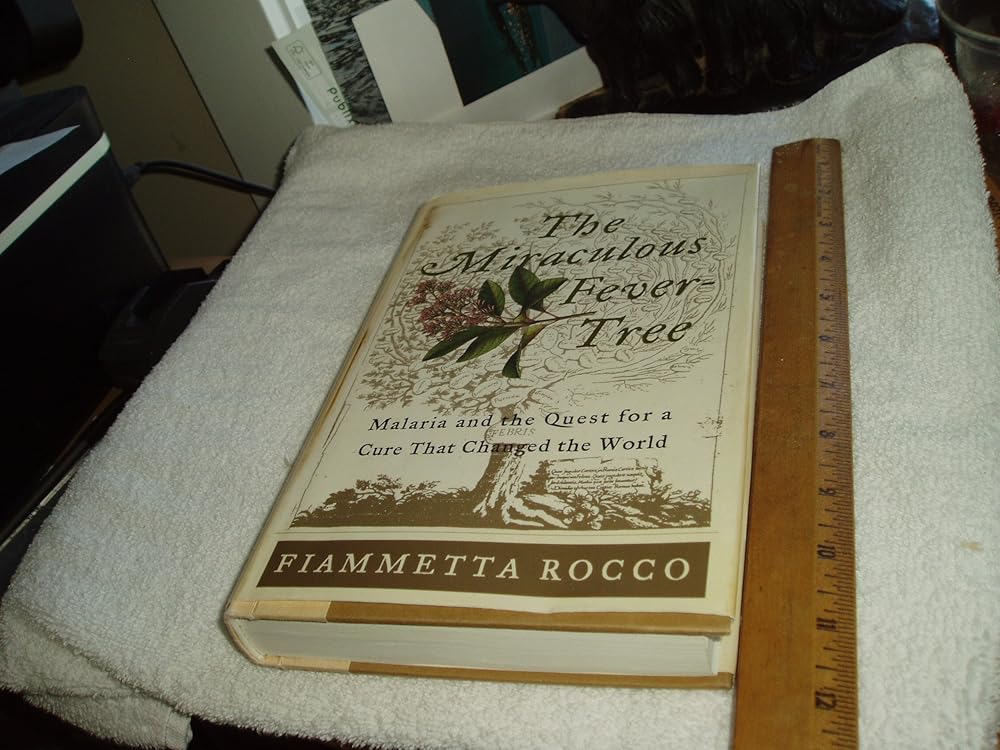 The Miraculous Fever-Tree: Malaria and the Quest for a Cure That Changed the World cover image