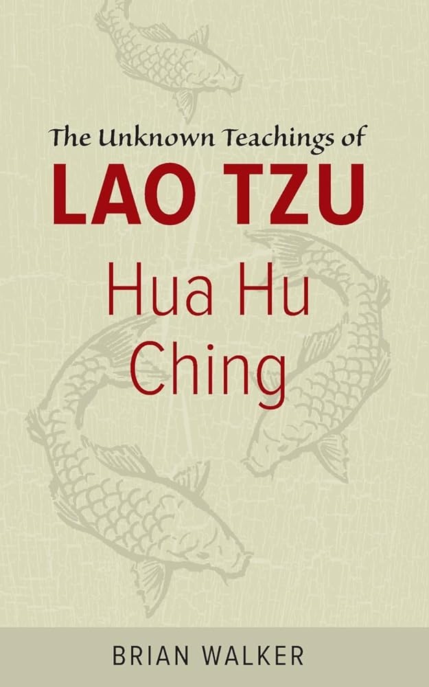 Hua Hu Ching: The Unknown Teachings of Lao Tzu cover image
