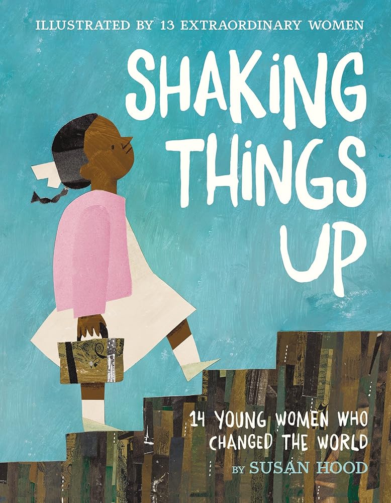 Shaking Things Up: 14 Young Women Who Changed the World cover image