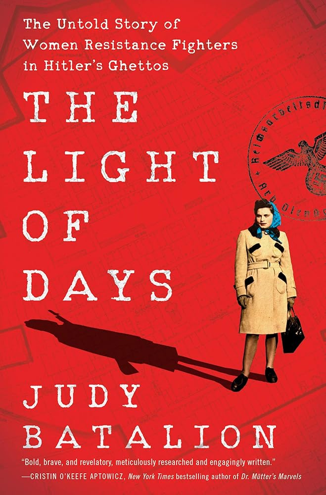 The Light of Days: The Untold Story of Women Resistance Fighters in Hitler's Ghettos cover image