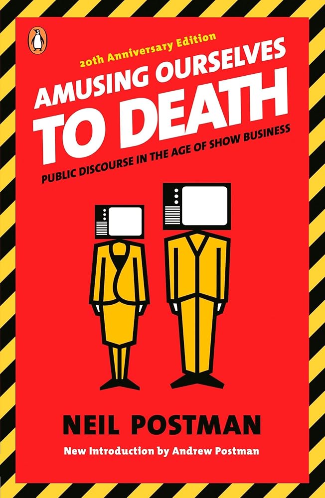 Amusing Ourselves to Death: Public Discourse in the Age of Show Business cover image