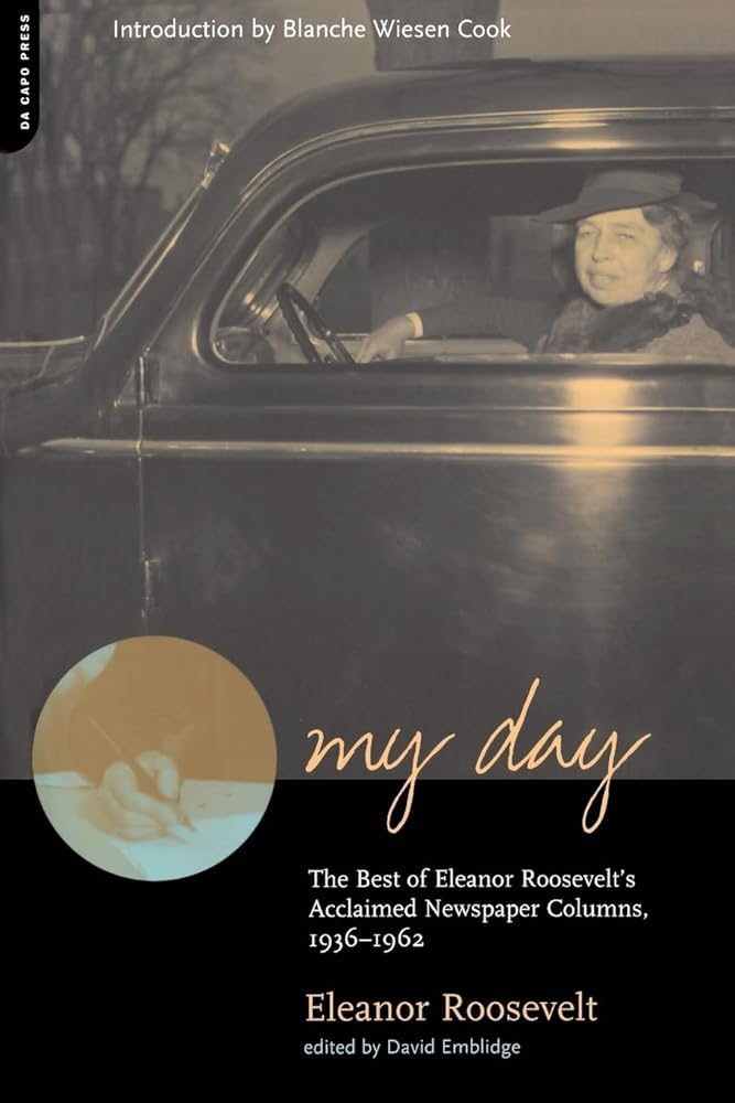 My Day: The Best Of Eleanor Roosevelt's Acclaimed Newspaper Columns, 1936-1962 cover image