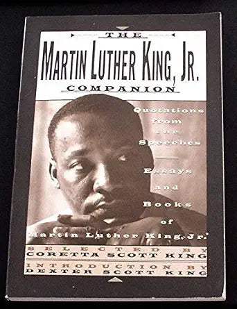 The Martin Luther King, Jr. Companion: Quotations from the Speeches, Essays, and Books of Martin Luther King, Jr. cover image