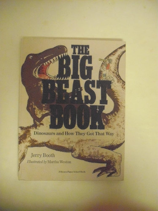 The Big Beast Book: Dinosaurs and How They Got That Way (Brown Paper School) cover image