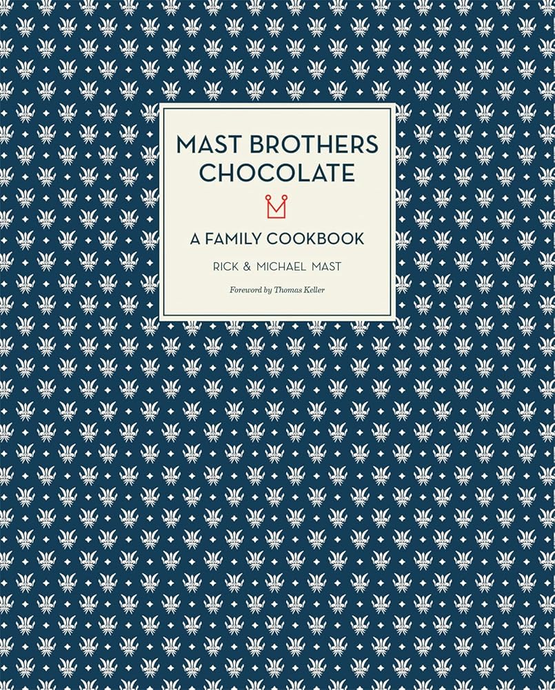 Mast Brothers Chocolate: A Family Cookbook cover image