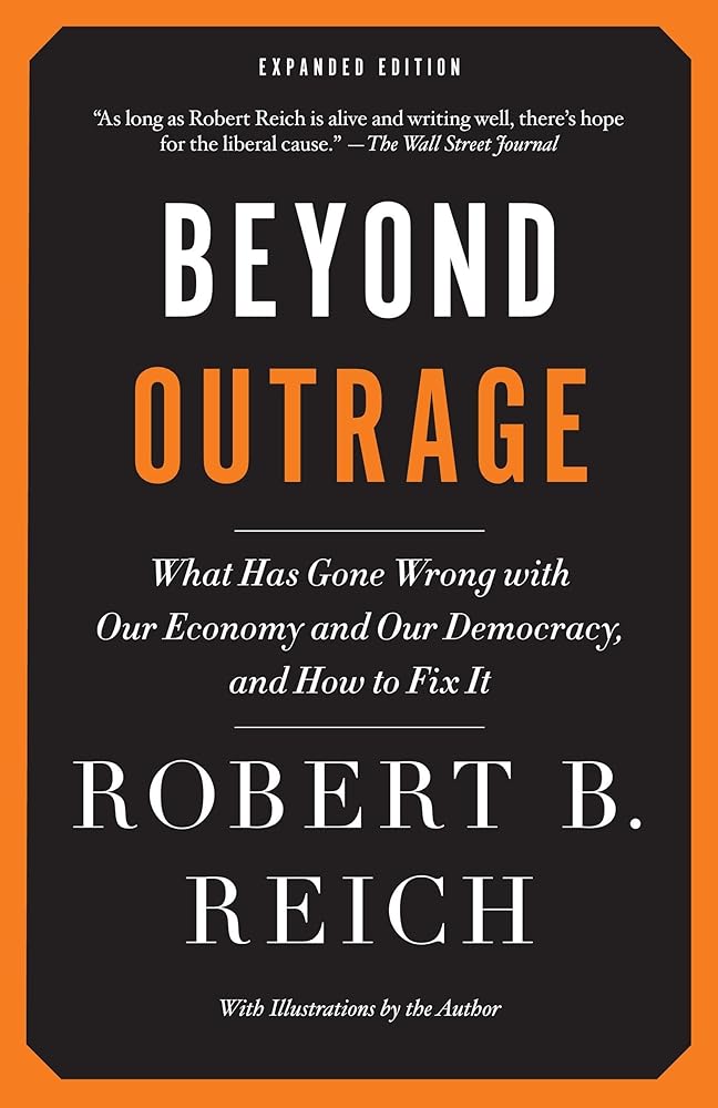 Beyond Outrage: Expanded Edition: What has gone wrong with our economy and our democracy, and how to fix it cover image