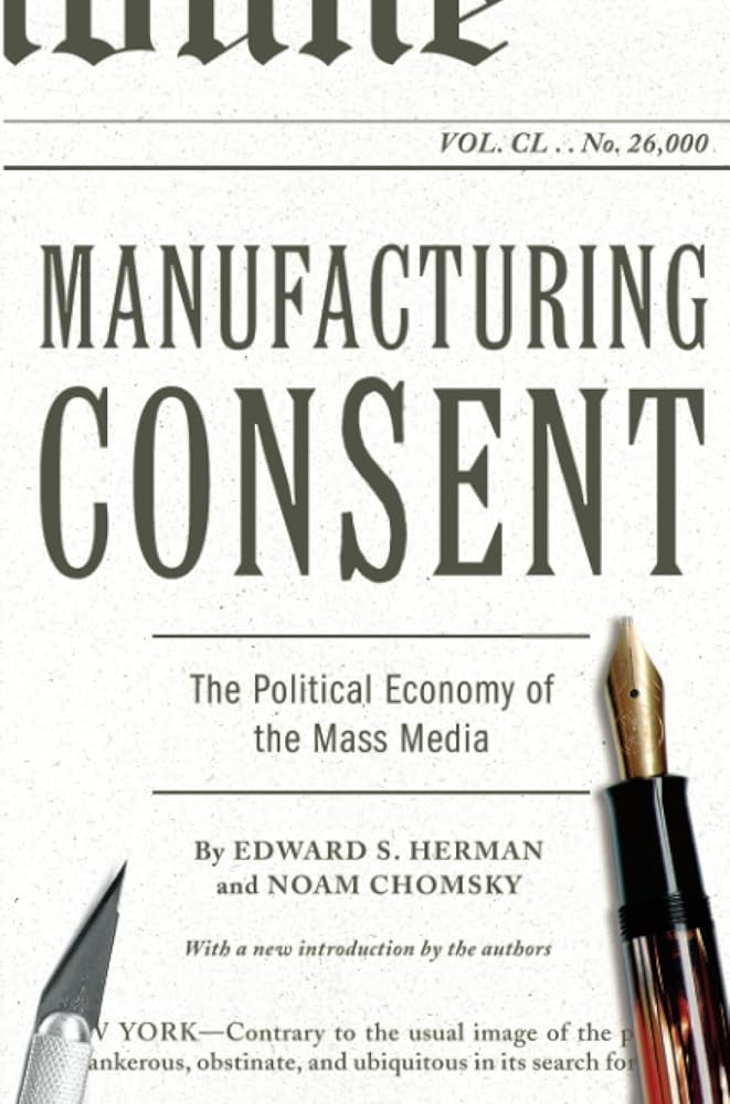 Manufacturing Consent: The Political Economy of the Mass Media cover image