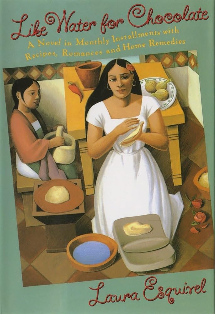 Like Water for Chocolate: A Novel in Monthly Installments, with Recipes, Romances, and Home Remedies cover image