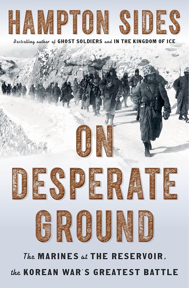 On Desperate Ground: The Marines at The Reservoir, the Korean War's Greatest Battle cover image