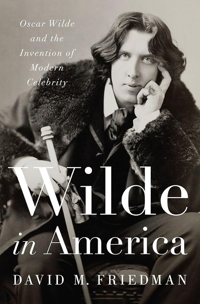 Wilde in America: Oscar Wilde and the Invention of Modern Celebrity cover image