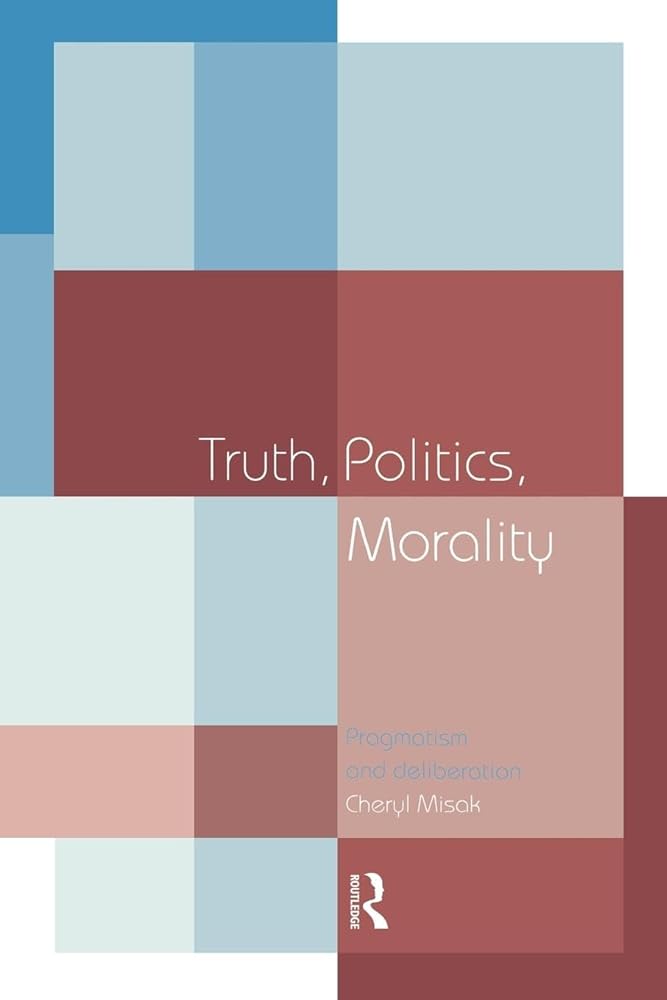 Truth, Politics, Morality: Pragmatism and Deliberation cover image