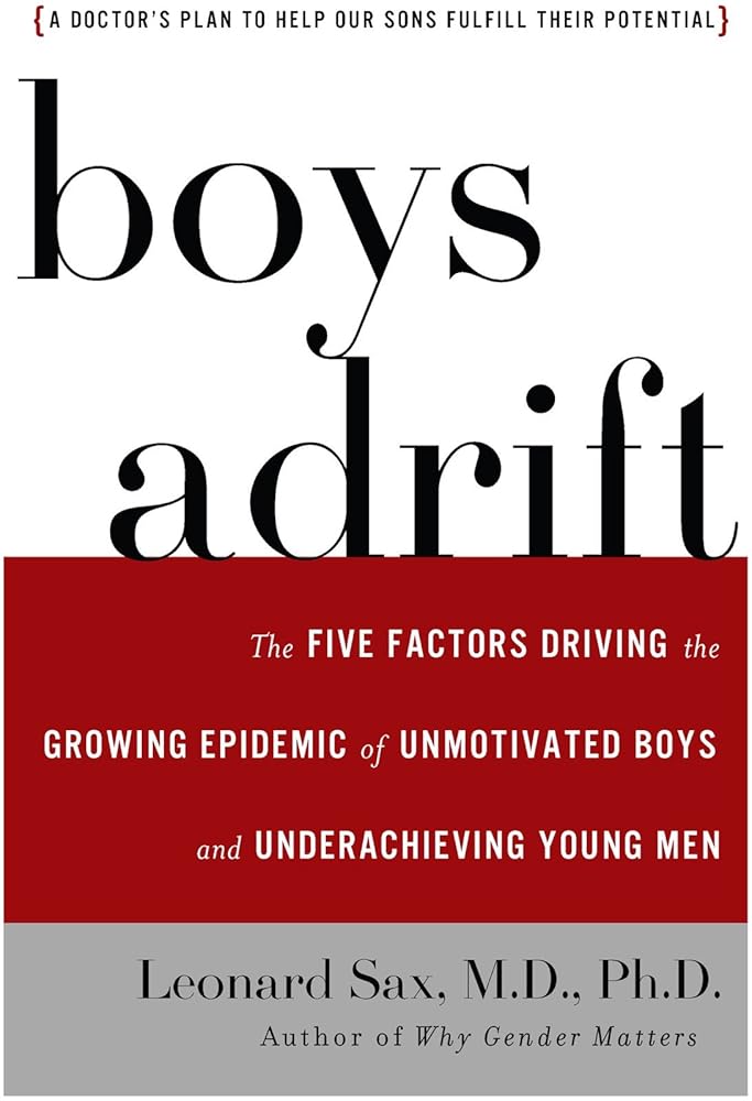 Boys Adrift: The Five Factors Driving the Growing Epidemic of Unmotivated Boys and Underachieving Young Men cover image