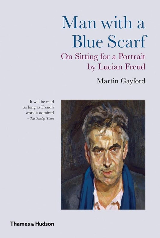 Man with a Blue Scarf: On Sitting for a Portrait by Lucian Freud cover image