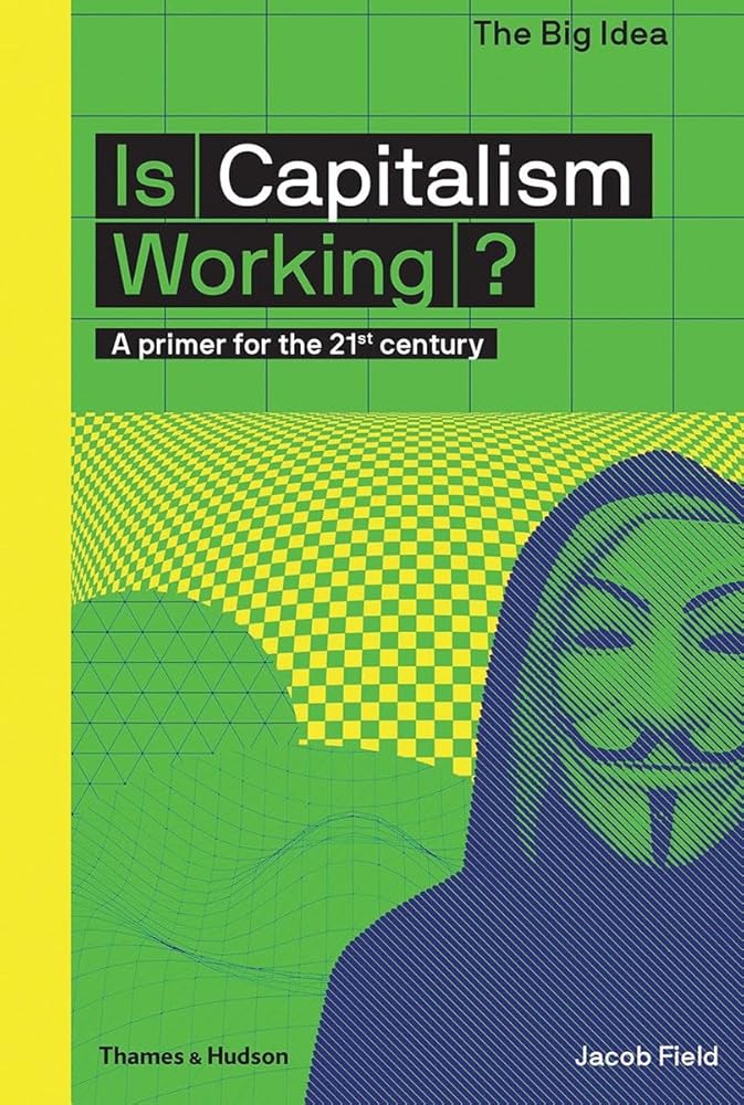 Is Capitalism Working? (The Big Idea Series) (The Big Idea Series, 1) cover image