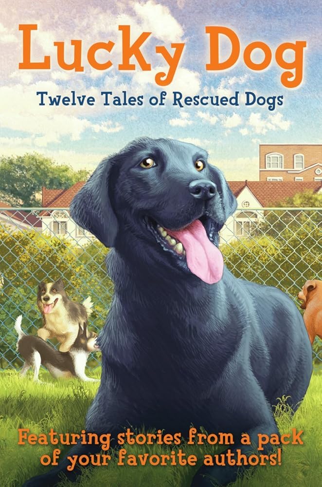 Lucky Dog: Twelve Tales of Rescued Dogs cover image