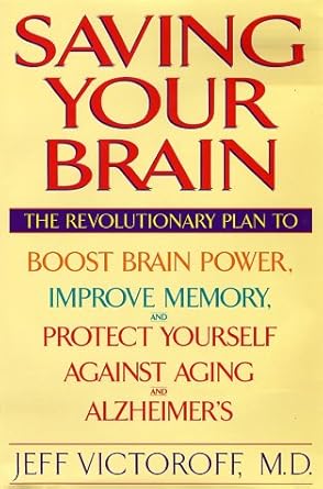 Saving Your Brain: The Revolutionary Plan to Boost Brain Power, Improve Memory, and Protect Yourself against Aging and Alzheimer's cover image