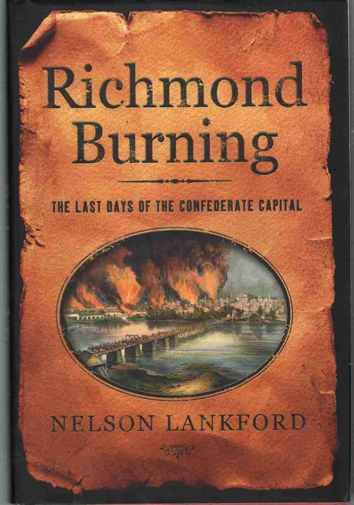 Richmond Burning: The Last Days of the Confederate Capital cover image
