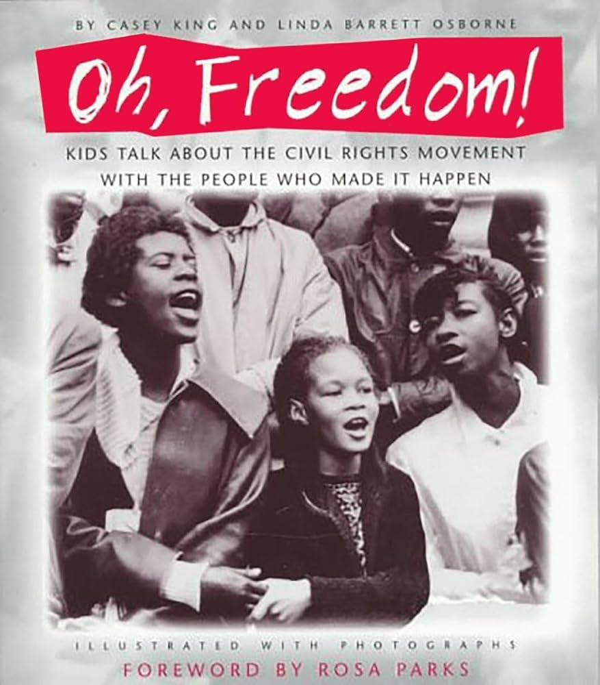 Oh, Freedom!: Kids Talk About the Civil Rights Movement with the People Who Made It Happen cover image