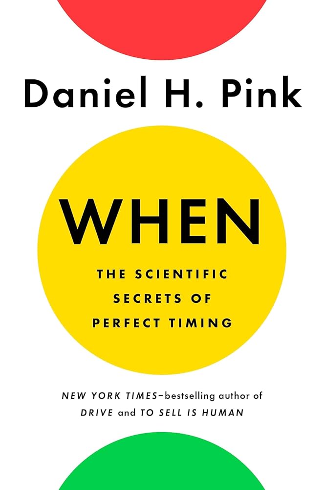When: The Scientific Secrets of Perfect Timing cover image