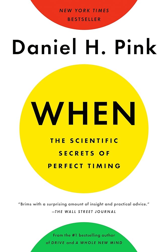 When: The Scientific Secrets of Perfect Timing cover image