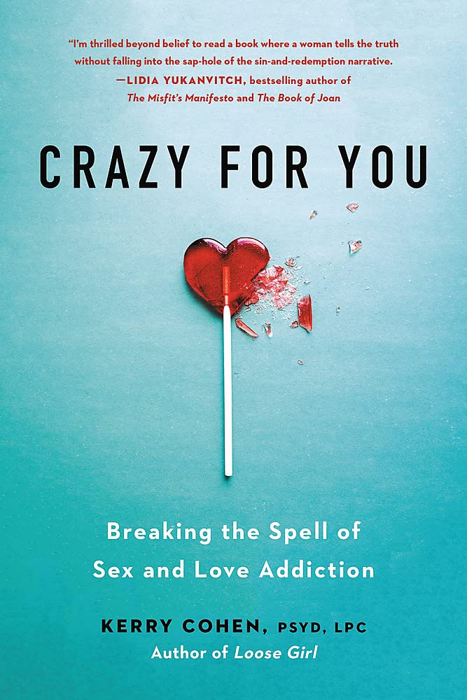 Crazy for You: Breaking the Spell of Sex and Love Addiction cover image