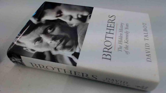 Brothers: The Hidden History of the Kennedy Years cover image