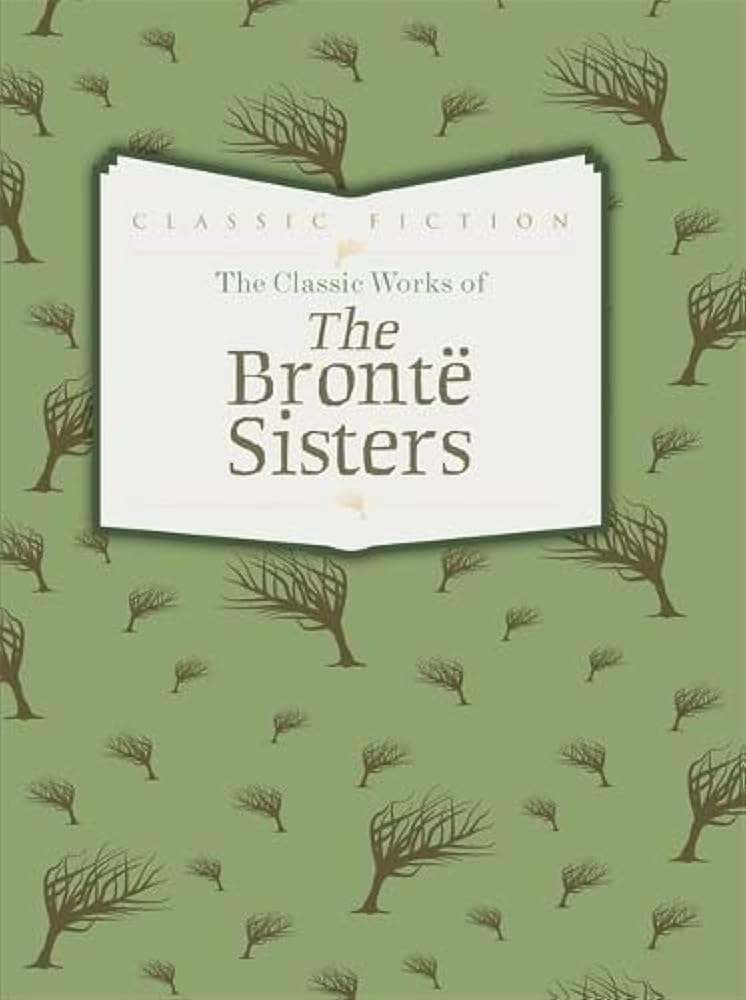 The Classic Works of The Bronte Sisters: Jane Eyre, Wuthering Heights and Agnes Grey cover image