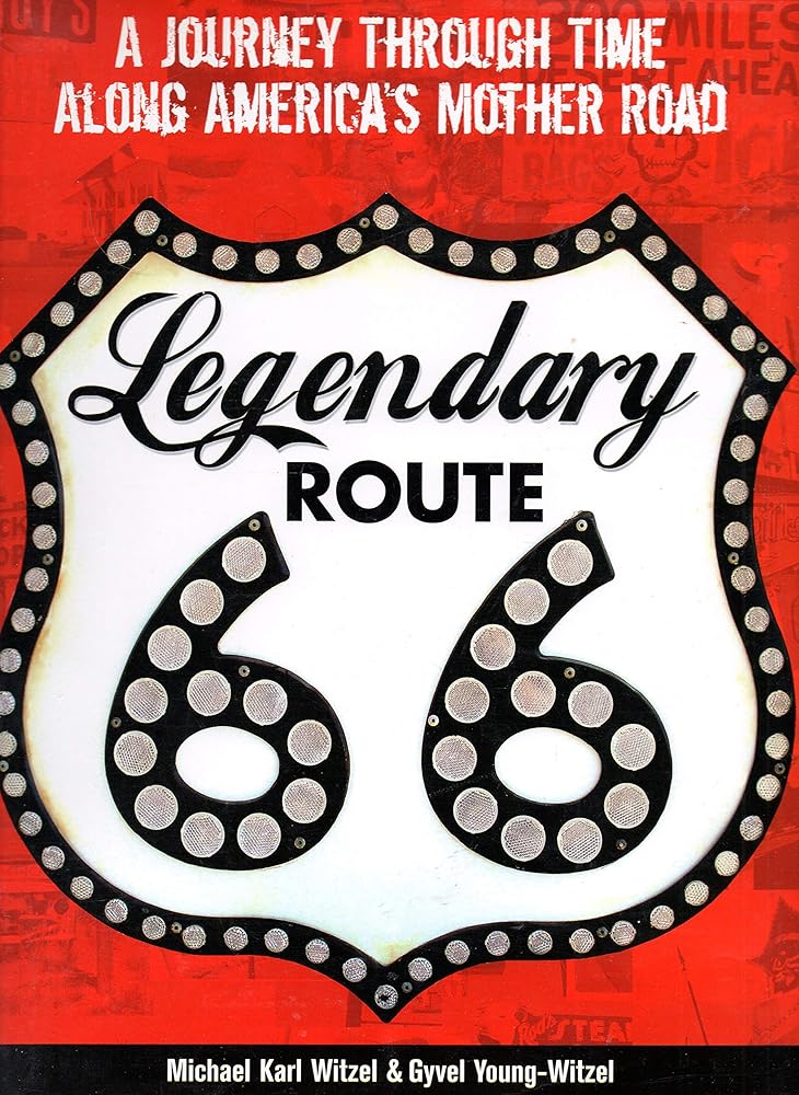 Legendary Route 66: A Journey Through Time Along America's Mother Road cover image