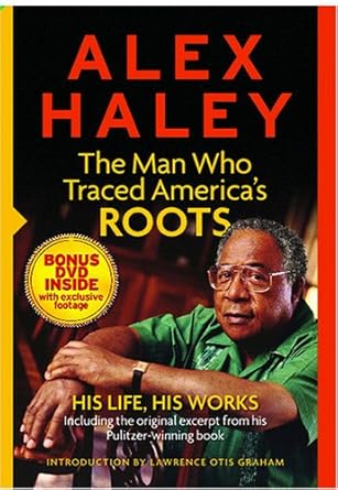 Alex Hailey: The Man Who Traced America's Roots - His Life, His Works (with DVD) cover image