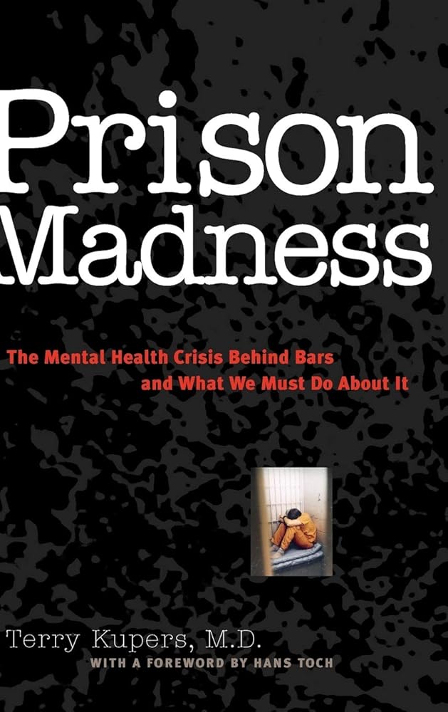 Prison Madness: The Mental Health Crisis Behind Bars and What We Must Do About It cover image