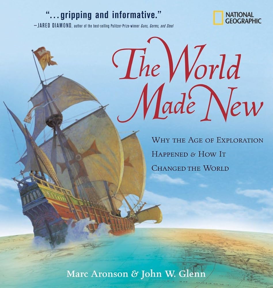 World Made New, The: Why the Age of Exploration Happened and How It Changed the World (National Geographic Timelines) cover image