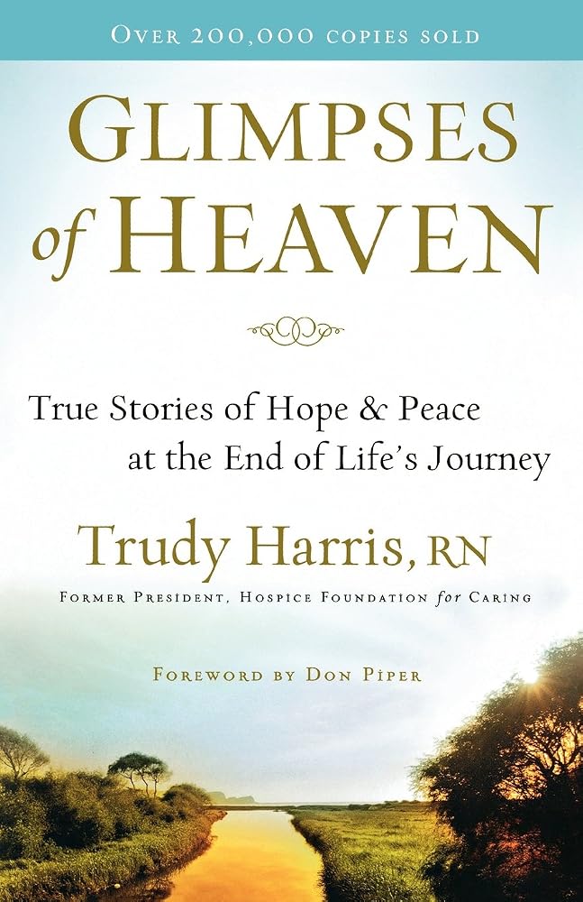 Glimpses of Heaven: True Stories of Hope and Peace at the End of Life's Journey cover image