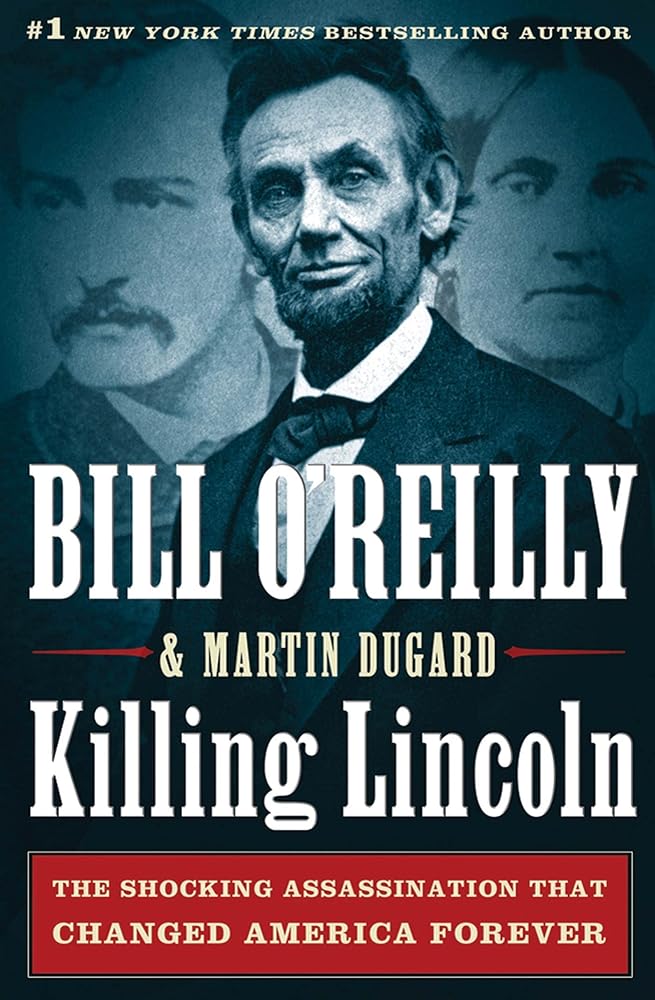 Killing Lincoln: The Shocking Assassination that Changed America Forever (Bill O'Reilly's Killing Series) cover image