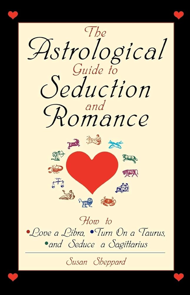 The Astrological Guide To Seduction and Romance cover image