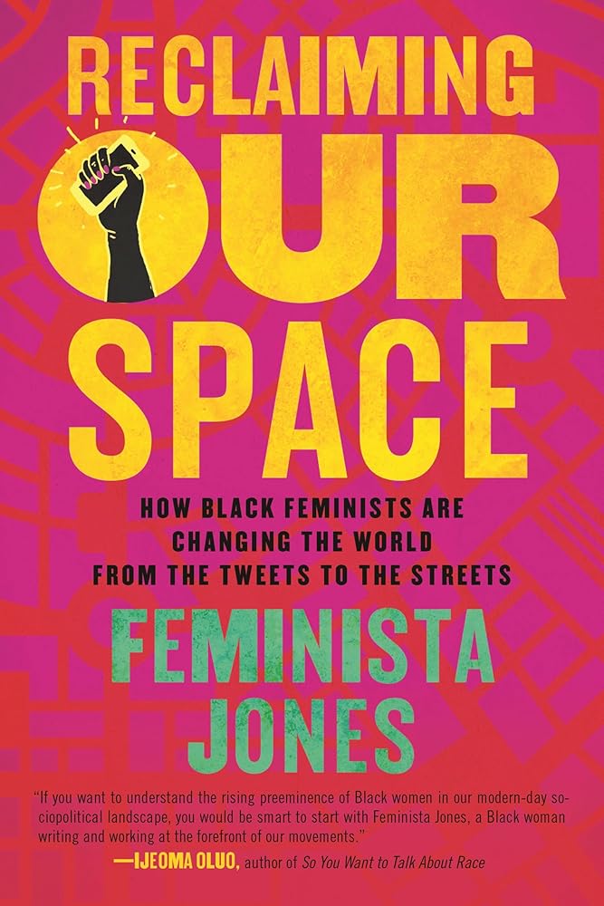 Reclaiming Our Space: How Black Feminists Are Changing the World from the Tweets to the Streets cover image