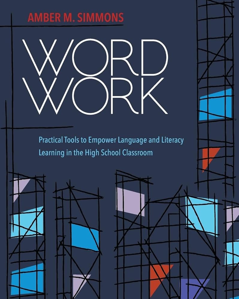 Word Work: Practical Tools to Empower Language and Literacy Learning in the High School Classroom cover image