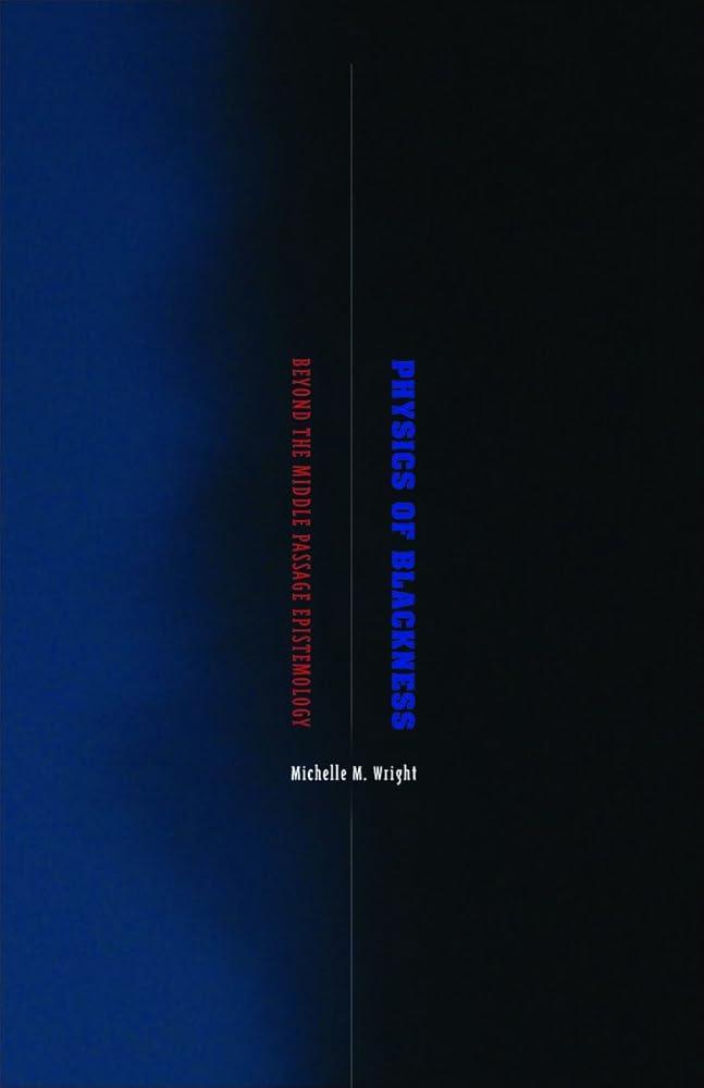 Physics of Blackness: Beyond the Middle Passage Epistemology cover image