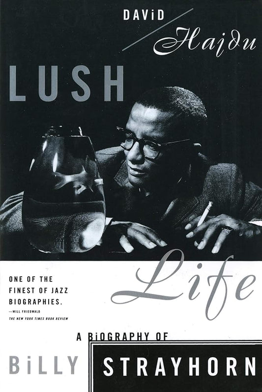 Lush Life: A Biography of Billy Strayhorn cover image