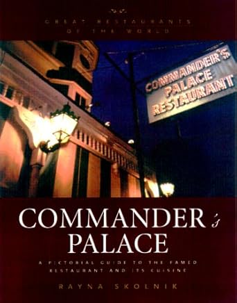 Commander's Palace : A Pictoral Guide to the Famed Restaurant and Its Cuisine cover image