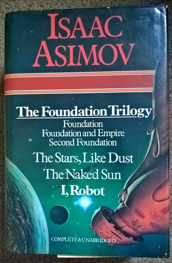 The Foundation Trilogy (Foundation, Foundation and Empire, Second Foundation), The Stars, Like Dust; The Naked Sun; I, Robot cover image