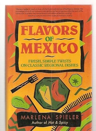 Flavors of Mexico: Fresh, Simple Twists on Classic Regional Dishes cover image