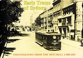 Early trams of Sydney: Photographs from the field collection at the Mitchell Library cover image