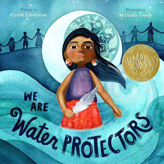 We Are Water Protectors: (Caldecott Medal Winner) cover image
