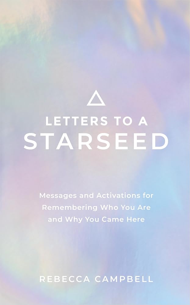 Letters to a Starseed: Messages and Activations for Remembering Who You Are and Why You Came Here cover image
