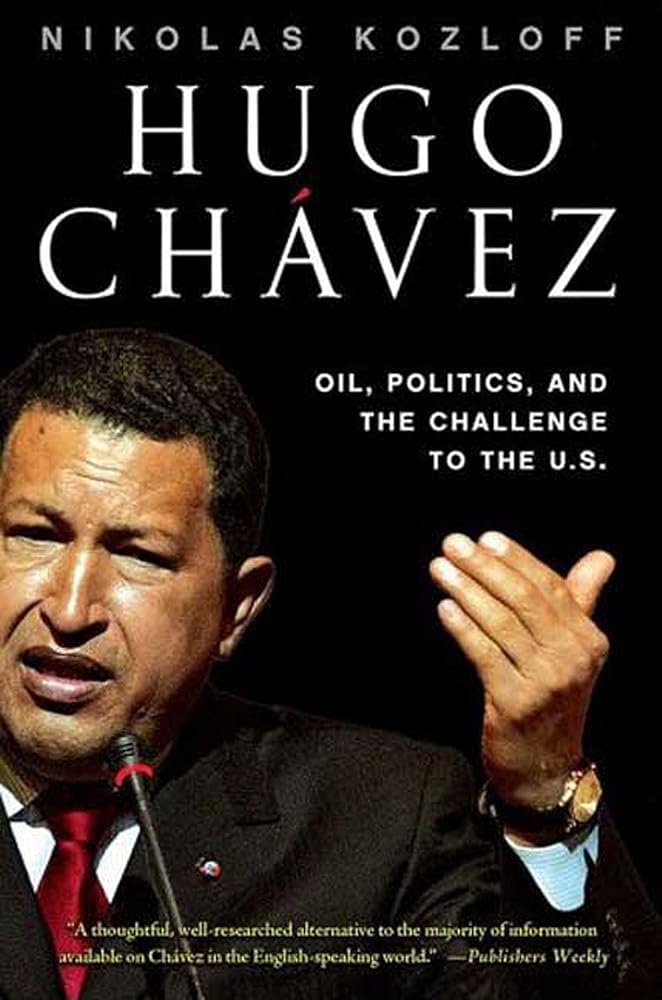 Hugo Chávez: Oil, Politics, and the Challenge to the U.S. cover image