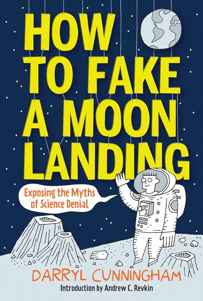 How to Fake a Moon Landing: Exposing the Myths of Science Denial cover image