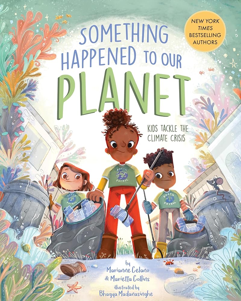 Something Happened to Our Planet: Kids Tackle the Climate Crisis (Something Happened Series) cover image