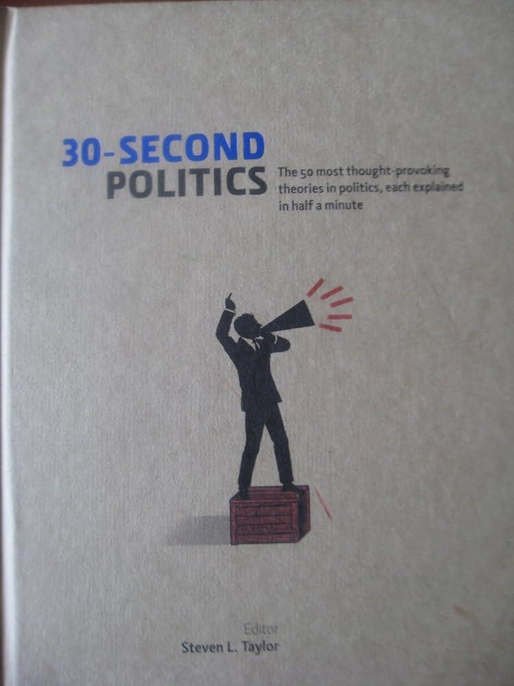 30- Second Politics (The 50 most thought-provoking theories in politics, each explained in half a minute) cover image