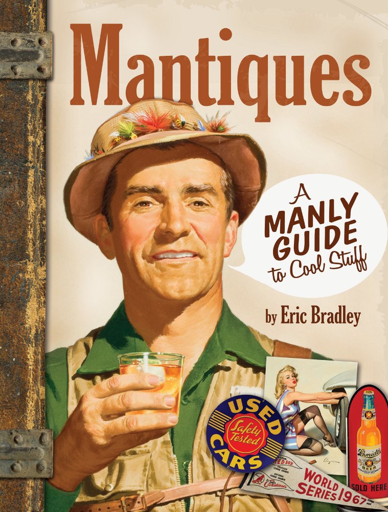 Mantiques: A Manly Guide to Cool Stuff cover image