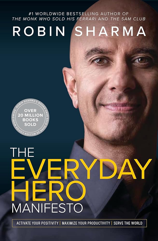 The Everyday Hero Manifesto: Activate Your Positivity, Maximize Your Productivity, Serve The World cover image